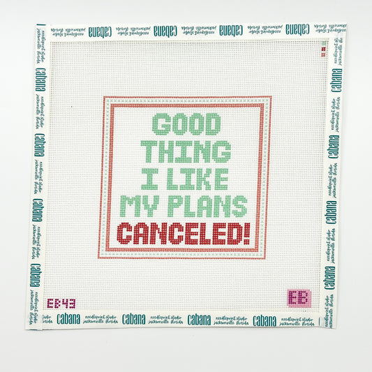 I Like My Plans Canceled!
