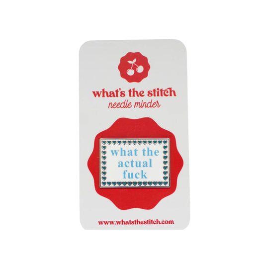 What the Actual Fuck Needle Minder