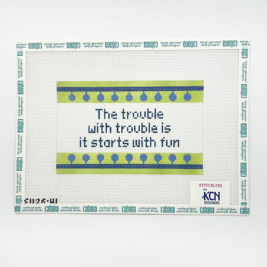 The Trouble with Trouble...