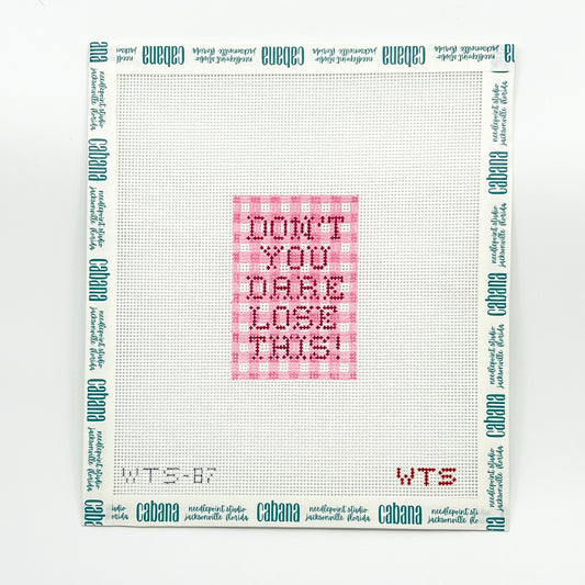 Don't You Dare Lose This Luggage Tag